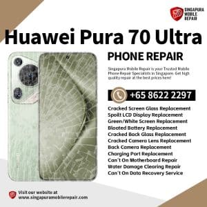 Cheapest Huawei Pura 70 Ultra Repair Service Shop Singapore-华为手机维修中心