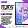 Best Trusted Lenovo Tab M10+ Plus 10.6 (3rd Gen) Repair Service Shop Singapore-联想平板电脑维修中心