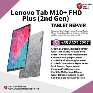 Best Trusted Lenovo Tab M10+ Plus 2nd Gen Repair Service Shop Singapore-联想平板电脑维修中心