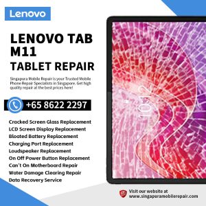 Best Trusted Lenovo Tab M11 Repair Service Shop Singapore-联想平板电脑维修中心