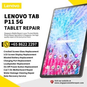 Best Trusted Lenovo Tab P11 Pro Repair Service Shop Singapore-联想平板电脑维修中心