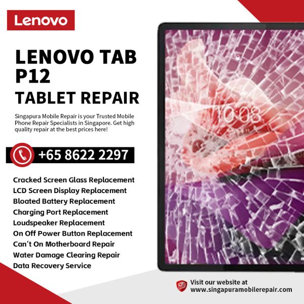 Best Trusted Lenovo Tab P12 Tablet Repair Service Shop Singapore-联想平板电脑维修中心