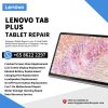 Best Trusted Lenovo Pad+ Plus Tablet Repair Service Shop Singapore-联想平板电脑维修中心