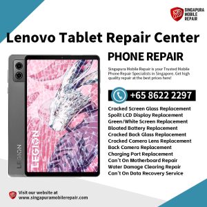 Cheapest Lenovo Tab P11 P12 K11 M10 & Phone Repair Shop Singapore-联想平板电脑维修中心