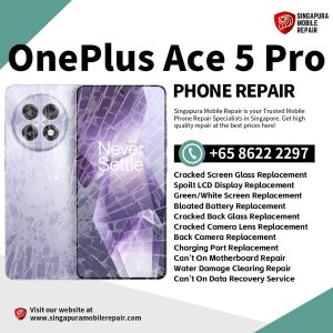 Cheapest OnePlus Ace 5 Pro Phone Repair Shop Singapore-一加手机维修中心