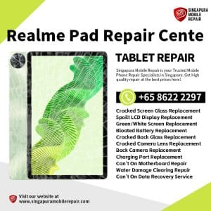 Cheapest Realme Pad X Mini 2 Lite Tablet Repair Service Shop Singapore-真我平板电脑维修中心