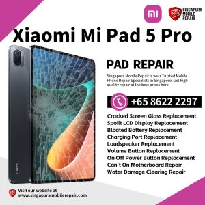 Best Trusted Xiaomi Mi Pad 5 Pro Repair Service Shop Singapore-小米平板电脑维修中心