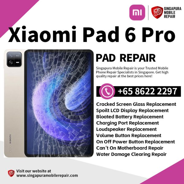 Best Trusted Xiaomi Mi Pad 6 Pro Repair Service Shop Singapore-小米平板电脑维修中心