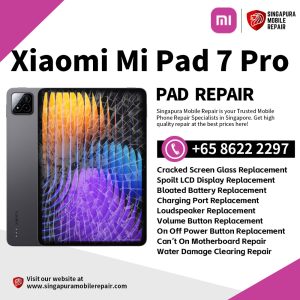 Best Trusted Xiaomi Mi Pad 7 Pro Repair Service Shop Singapore-小米平板电脑维修中心