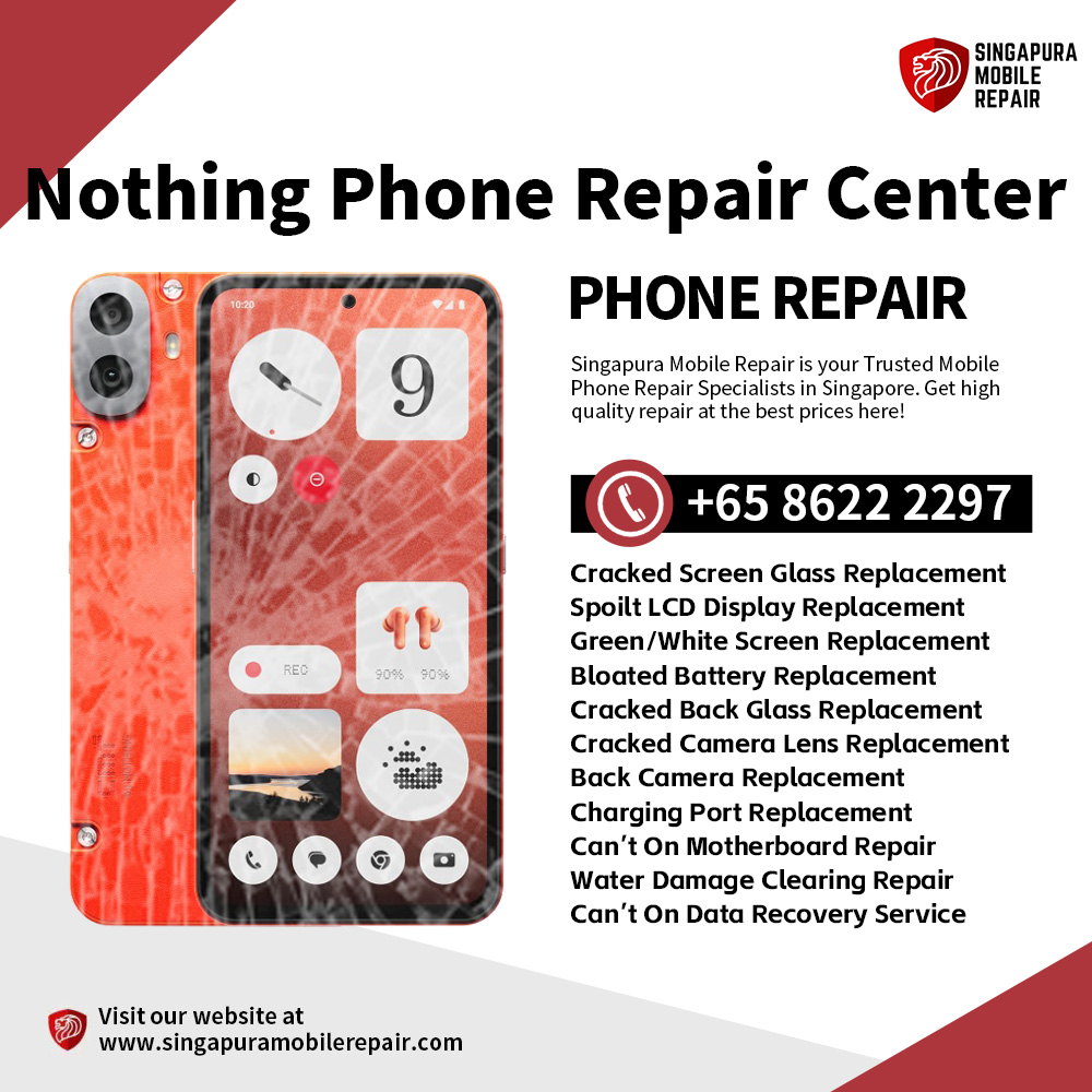 Best Nothing Phone Repair Services In Singapore