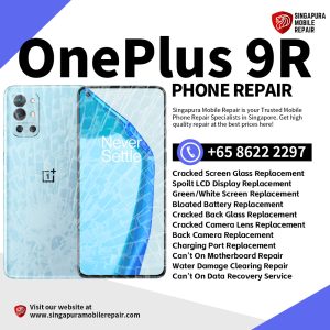 Cheapest OnePlus 9R Phone Repair Service Shop Singapore-一加手机维修中心