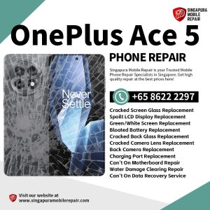Cheapest OnePlus Ace 5 Phone Repair Service Shop Singapore-一加手机维修中心