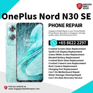 Cheapest OnePlus Nord N30 SE Phone Repair Service Shop Singapore-一加手机维修中心