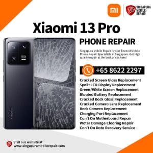 Cheapest Xiaomi 13 Pro Repair Shop Singapore-小米手机维修中心