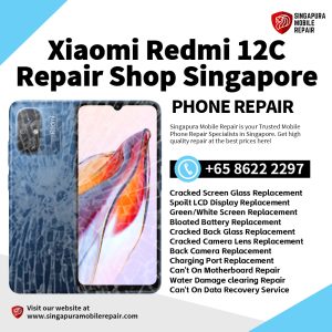 Cheapest Xiaomi Redmi 12C Repair Shop Singapore-小米手机维修中心