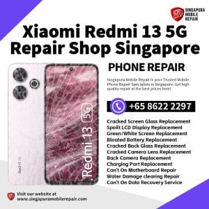 Cheapest Xiaomi Redmi 13 5G Repair Shop Singapore-小米手机维修中心