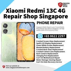 Cheapest Xiaomi Redmi 13C 4G Repair Shop Singapore-小米手机维修中心