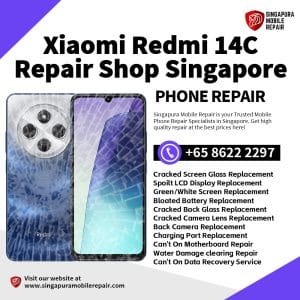 Cheapest Xiaomi Redmi 14C Repair Shop Singapore-小米手机维修中心
