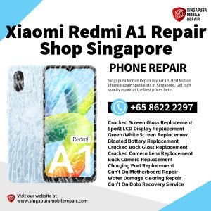 Cheapest Xiaomi Redmi A1 Repair Shop Singapore-小米手机维修中心