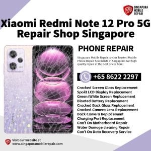 Cheapest Xiaomi Redmi Note 12 Pro 5G Repair Shop Singapore-小米手机维修中心