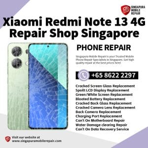 Cheapest Xiaomi Redmi Note 13 4G Repair Shop Singapore-小米手机维修中心