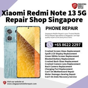 Cheapest Xiaomi Redmi Note 13 5G Repair Shop Singapore-小米手机维修中心