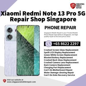 Cheapest Xiaomi Redmi Note 13 Pro 5G Repair Shop Singapore-小米手机维修中心