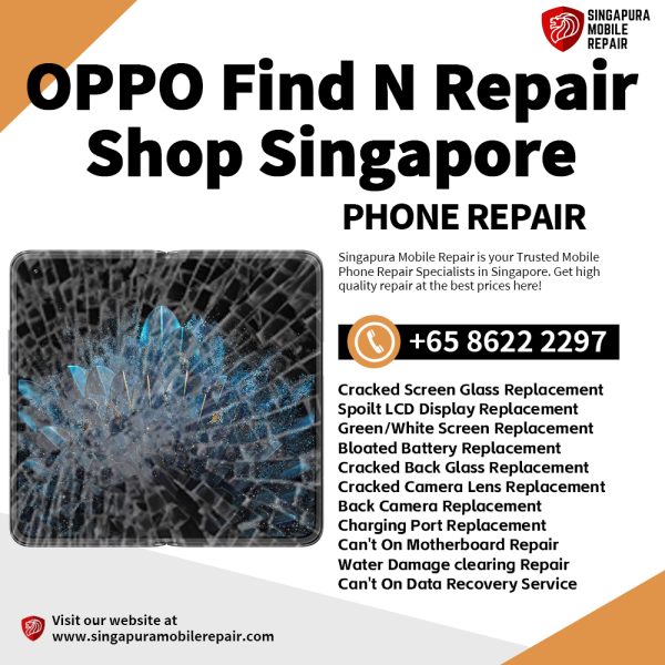Cheapest OPPO Find N Phone Repair Shop Singapore-OPPO 折叠手机维修中心