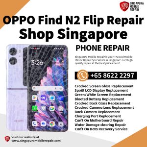 Cheapest OPPO Find N2 Flip Phone Repair Shop Singapore-OPPO 折叠手机维修中心
