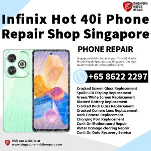 Infinix Hot 40i Repair Shop Singapore-传音手机维修中心
