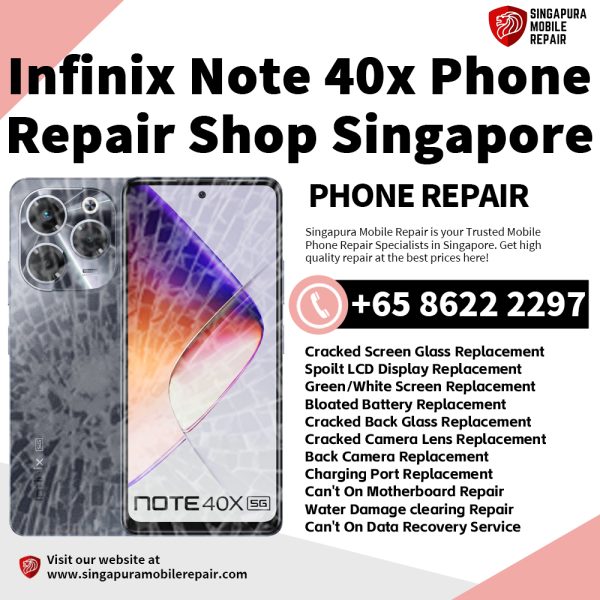 Cheapest Infinix Note 40x Phone Repair Center Shop Singapore