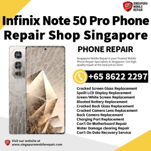 Infinix Note 50 Pro Repair Shop Singapore-传音手机维修中心