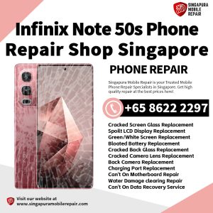 Infinix Note 50s Repair Shop Singapore-传音手机维修中心