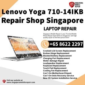 Lenovo Yoga 710-14IKB Repair Singapore-Lenovo Laptop 修理中心