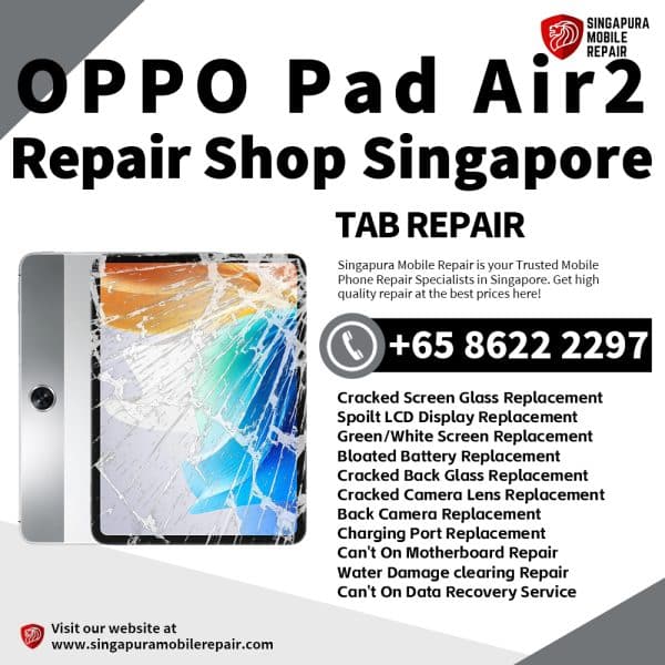 Cheapest OPPO Pad Air2 Tablet Repair Shop Singapore