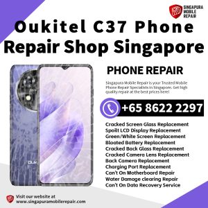 Oukitel C37 Repair Shop Singapore-Oukitel Phone 维修中心