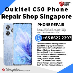 Oukitel C50 Repair Shop Singapore-Oukitel Phone 维修中心