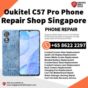 Oukitel C57 Pro Repair Shop Singapore-Oukitel Phone 维修中心