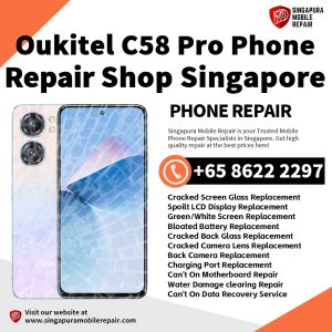 Oukitel C58 Pro Repair Shop Singapore-Oukitel Phone 维修中心