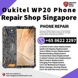 Oukitel WP20 Repair Shop Singapore-Oukitel Phone 维修中心