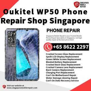 Oukitel WP50 Repair Shop Singapore-Oukitel Phone 维修中心