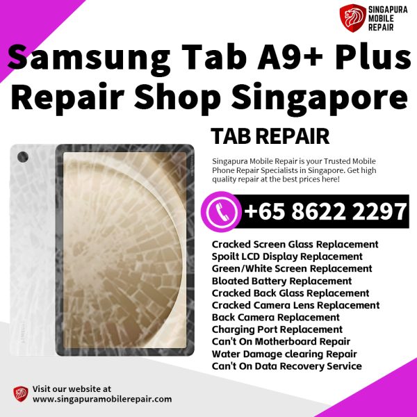 Samsung Tab A9+ Plus Tablet Repair Service Center Shop Singapore