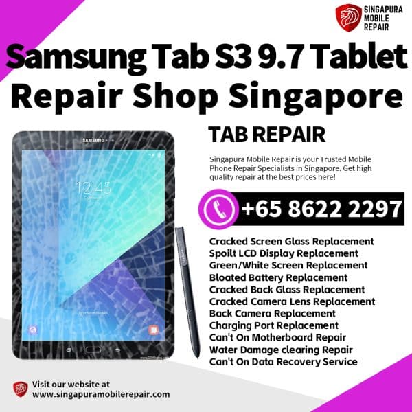 Cheapest Samsung Tab S3 9.7 Tablet Repair Service Center Shop Singapore