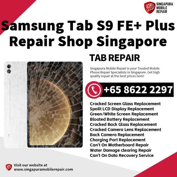 Cheapest Samsung Tab S9 FE+ Plus Tablet Repair Service Center Shop Singapore