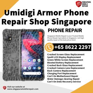 UMIDIGI Bison Note Power Rugged Phone Repair Singapore