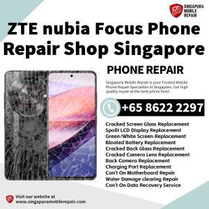 Cheapest Nubia Focus Phone Repair Center Shop Singapore