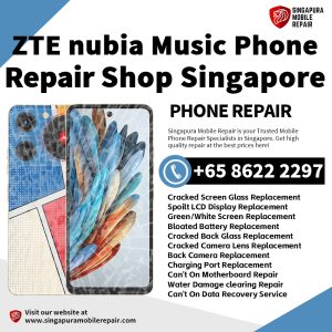 Cheapest Nubia Music Phone Repair Center Shop Singapore