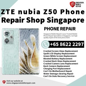 Cheapest Nubia Z50 Phone Repair Center Shop Singapore