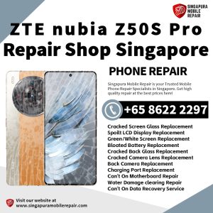 Cheapest Nubia Z50S Pro Phone Repair Center Shop Singapore