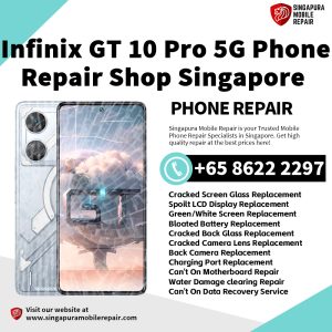 Infinix GT 10 Pro Repair Shop Singapore-传音手机维修中心